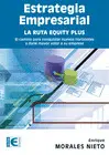 ESTRATEGIA EMPRESARIAL: LA RUTA EQUITY PLUS