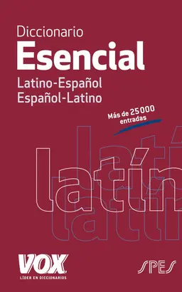 VDICCIONARIO ESENCIAL VLATINO. LATINO-ESPAÑOL/ ESPAÑOL-LATINO
