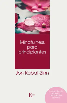 MINDFULNESS PARA PRINCIPIANTES MINDFULNESS PARA PRINCIPIANTES