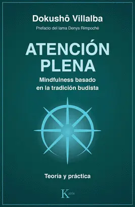 ATENCION PLENA. MINDFULNESS BASADO EN LA TRADICION BUDISTA
