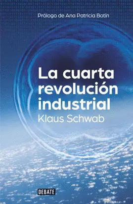 LA CUARTA REVOLUCIÓN INDUSTRIAL LA CUARTA REVOLUCIÓN INDUSTRIAL