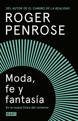 MODA, FE Y FANTASÍA EN LA NUEVA FÍSICA DEL UNIVERSO MODA, FE Y FANTASÍA EN LA NUEVA FÍSICA DEL UNIVERSO