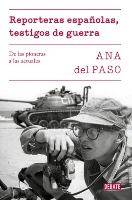 REPORTERAS ESPAÑOLAS, TESTIGOS DE GUERRA REPORTERAS ESPAÑOLAS, TESTIGOS DE GUERRA