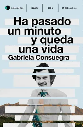 HA PASADO UN MINUTO Y QUEDA UNA VIDA HA PASADO UN MINUTO Y QUEDA UNA VIDA