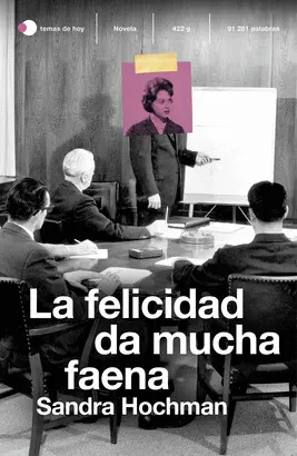 LA FELICIDAD DA MUCHA FAENA LA FELICIDAD DA MUCHA FAENA
