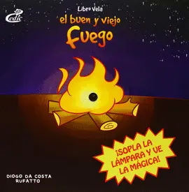 OFERTA EL BUEN Y VIEJO FUEGO - LIBRO VELA (­SOPLA LA LAMPARA...