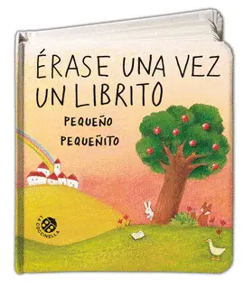 ERASE UNA VEZ UN LIBRITO PEQUEÑO PEQUEÑITO ERASE UNA VEZ UN LIBRITO PEQUEÑO PEQUEÑITO