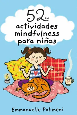 52 ACTIVIDADES MINDFULNESS PARA NIÑOS 52 ACTIVIDADES MINDFULNESS PARA NIÑOS