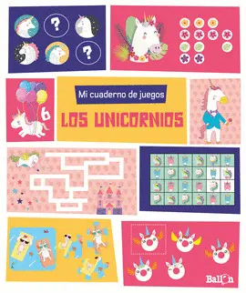 MI CUADERNO DE JUEGOS - LOS UNICORNIOS MI CUADERNO DE JUEGOS - LOS UNICORNIOS