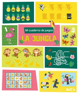 MI CUADERNO DE JUEGOS - LA JUNGLA MI CUADERNO DE JUEGOS - LA JUNGLA