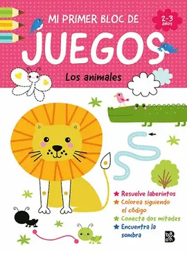 MI PRIMER BLOC DE JUEGOS-LOS ANIMALES (2-3 AÑOS) MI PRIMER BLOC DE JUEGOS-LOS ANIMALES (2-3 AÑOS)