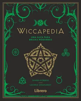 WICCAPEDIA. UNA GUIA PARA BRUJAS MODERNAS WICCAPEDIA. UNA GUIA PARA BRUJAS MODERNAS