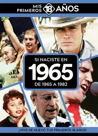 SI NACISTE EN 1965: DE 1965 A 1982 SI NACISTE EN 1965: DE 1965 A 1982