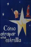 Como Atrapar una Estrella
