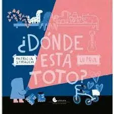 DONDE ESTA TOTO DONDE ESTA TOTO