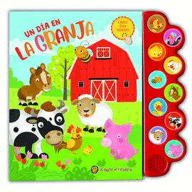 UN DÍA EN LA GRANJA. LIBRO CON SONIDO UN DÍA EN LA GRANJA. LIBRO CON SONIDO