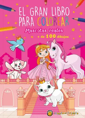 EL GRAN LIBRO PARA COLOREAR MASCOTAS REALES EL GRAN LIBRO PARA COLOREAR MASCOTAS REALES