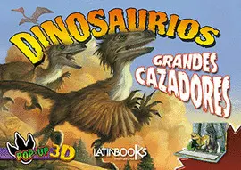 DINOSAURIOS GRANDES CAZADORES 3D DINOSAURIOS GRANDES CAZADORES 3D