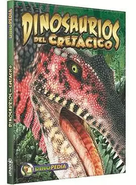 DINOPEDIA DINOSAURIOS DEL CRETACICO