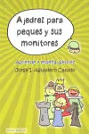 AJEDREZ PARA PEQUES Y SUS MONITORES AJEDREZ PARA PEQUES Y SUS MONITORES