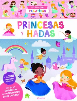 MI PRIMER LIBRO DE PEGATINAS, PRINCESAS Y HADAS MI PRIMER LIBRO DE PEGATINAS, PRINCESAS Y HADAS