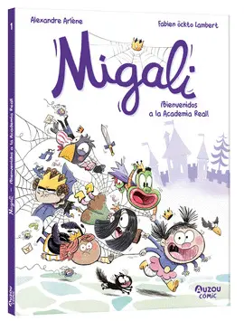 MIGALI 1- ¡BIENVENIDOS A LA ACADEMIA REAL!