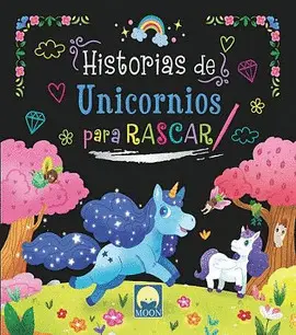 HISTORIAS DE UNICORNIOS PARA RASCAR HISTORIAS DE UNICORNIOS PARA RASCAR