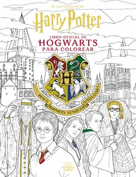 HARRY POTTER. EL LIBRO OFICIAL DE HOGWARTS PARA COLOREAR HARRY POTTER. EL LIBRO OFICIAL DE HOGWARTS PARA COLOREAR