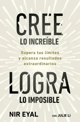 Cree lo Increíble, Logra lo Imposible