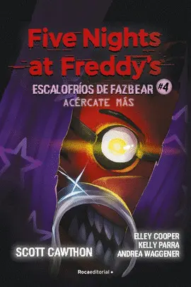 Five Nights At Freddy's Escalofríos de Fazbear 4 - Acércate Más