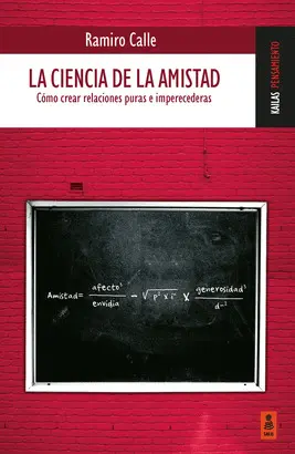 LA CIENCIA DE LA AMISTAD (CÓMO CREAR RELACIONES PURAS E IMPERECEDERAS)
