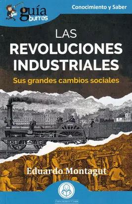 GUÍABURROS: LAS REVOLUCIONES INDUSTRIALES