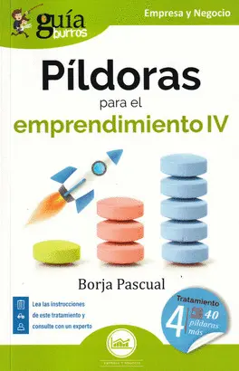 GUÍABURROS: PÍLDORAS PARA EL EMPRENDIMIENTO IV