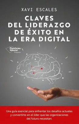 CLAVES DEL LIDERAZGO DE EXITO EN LA ERA DIGITAL CLAVES DEL LIDERAZGO DE EXITO EN LA ERA DIGITAL
