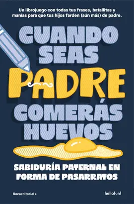 CUANDO SEAS PADRE COMERAS HUEVOS