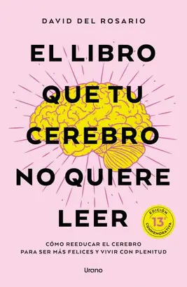 El Libro que tu Cerebro no Quiere Leer