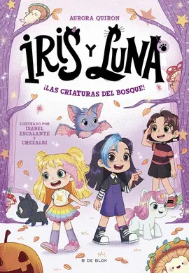 IRIS Y LUNA 4: ¡LAS CRIATURAS DEL BOSQUE!