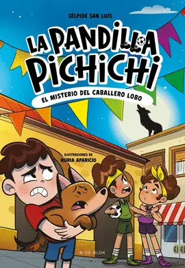 Pandilla Pichichi 6. El Misterio del Caballero Lobo