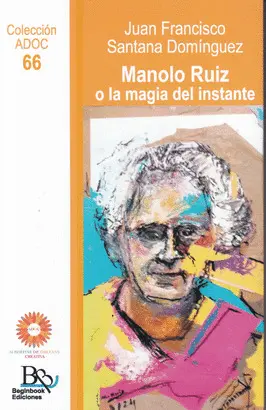 MANOLO RUIZ O LA MAGIA DEL INSTANTE