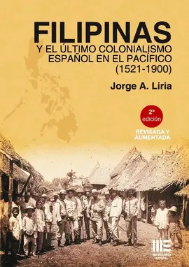 Filipinas y el Ultimo Colonialismo Español en el Pacifico (1521-1900)