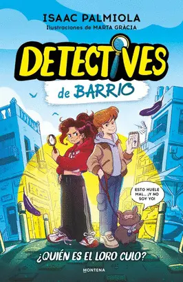 Detectives de Barrio 1. Quién Es el Loro Culo