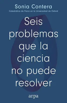 SEIS PROBLEMAS QUE LA CIENCIA NO PUEDE RESOLVER