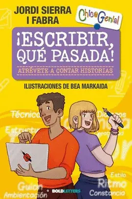 ¡Escribir, qué Pasada! Atrévete a Contar Historias