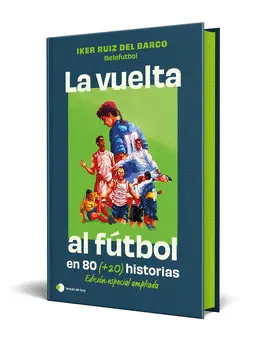 LA VUELTA AL FUTBOL EN 80 (+20) HISTORIAS. EDICION