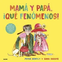 Mamá y Papá, ¡Que Fenómenos!