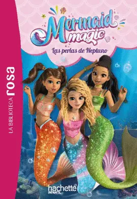 La Biblioteca Rosa. Mermaid Magic, 1. Las Perlas de Neptuno