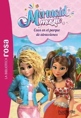 Mermaid Magic 4. Caos en el Parque de Atracciones