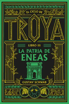 El Ciclo de Troya. Libro 3: la Patria de Eneas