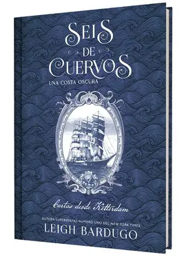 Seis de Cuervos: una Costa Oscura. Cartas Desde Ketterdam.