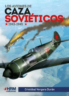 Los Aviones de Caza Sovieticos 1942-1945